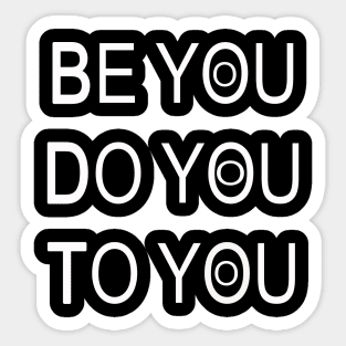 Be your self To yourself Sticker